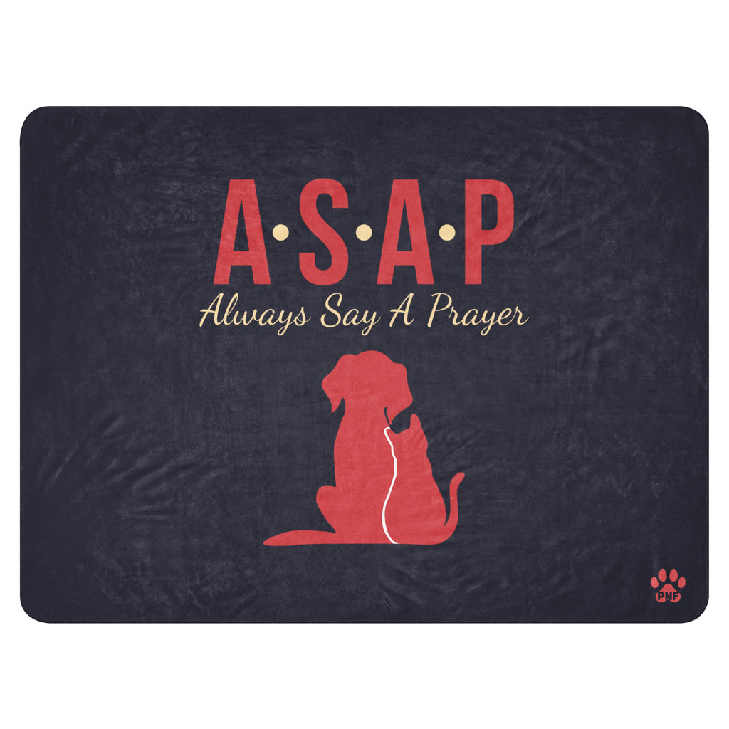 Charcoal blue sherpa blanket with the wording, " ASAP, Always Say a Prayer" in red and yellow lettering with two pet silhouettes.